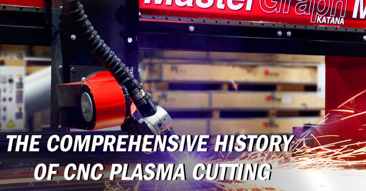 The Comprehensive History of CNC Plasma Cutting